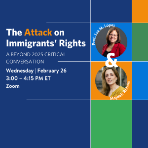 The Attack on Immigrants' Rights: Beyond 2025